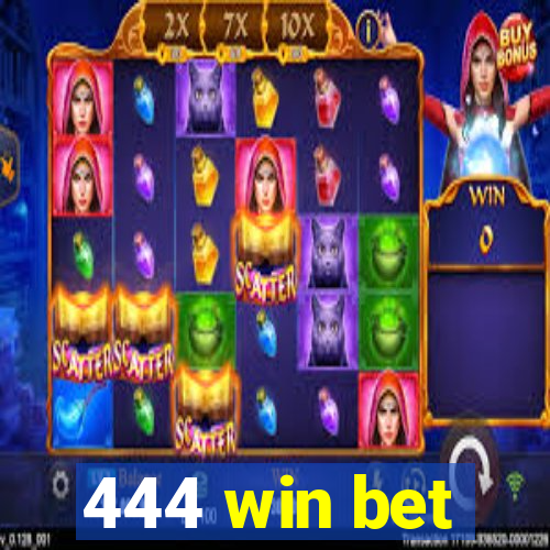 444 win bet